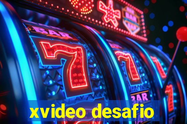 xvideo desafio